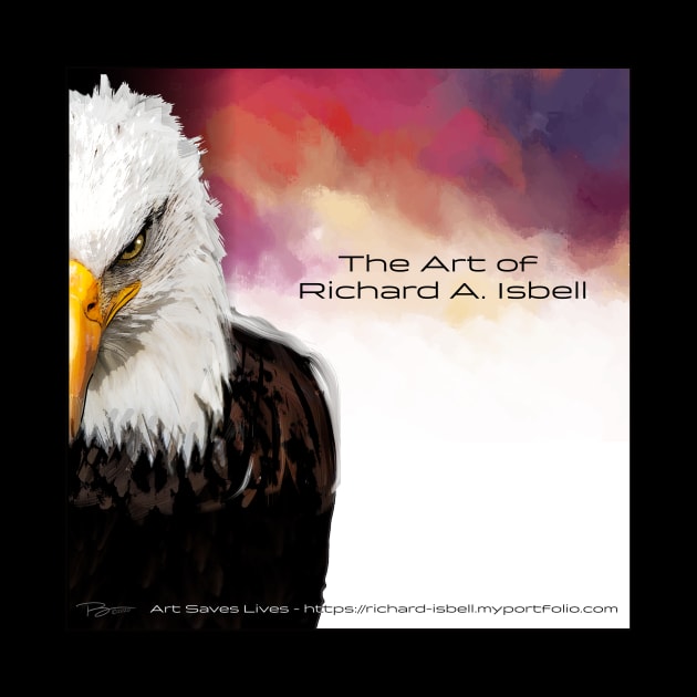 Eagle Eye-The Art of Richard A. Isbell by i4ni Studio