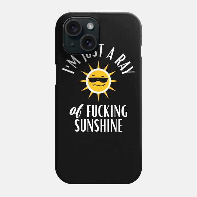 I'm Just a Ray of Fucking Sunshine Funny Sarcastic Phone Case by mstory