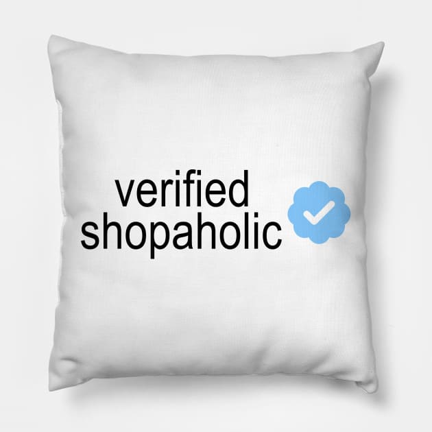 Verified Shopaholic Pillow by osnapitzami