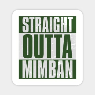 STRAIGHT OUTTA MIMBAN Magnet