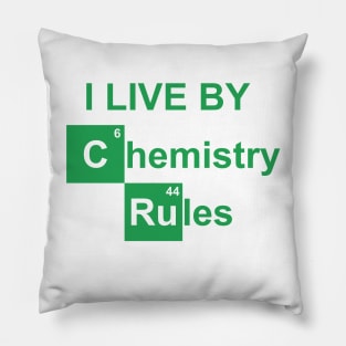 I live by chemistry rules Pillow