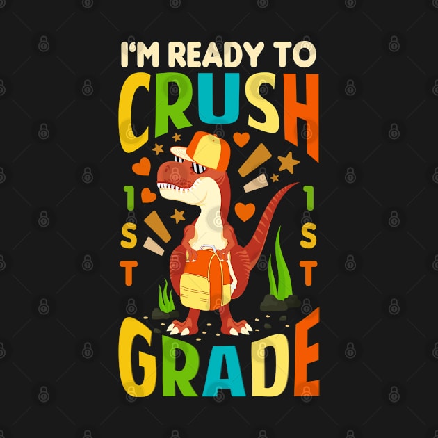 im ready to crush 1st grade dinosaur by Tesszero