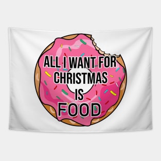 ALL I WANT FOR CHRISTMAS IS FOOD Tapestry