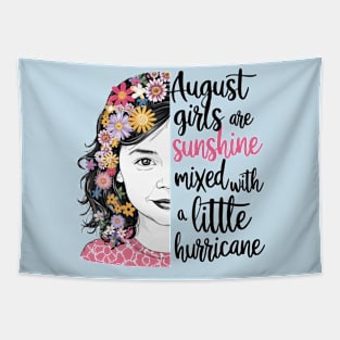 August Girls Are Sunshine Mixed With A Little Hurricane Tapestry