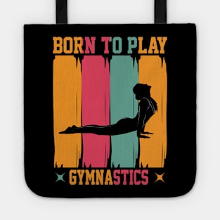 Born to play gymnastics Tote