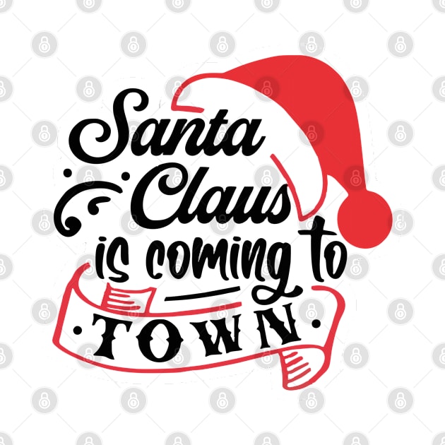 Christmas Approaching Santa Claus Is Coming To Town by Vortex.Merch