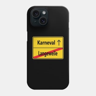 Langeweile? Karneval! Phone Case