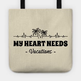 My Heart Needs Vacations Tote