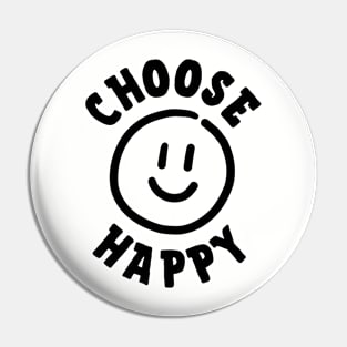 Choose Happy Pin