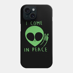 AILIEN COME IN PIECE FUNNY SHIRT Phone Case