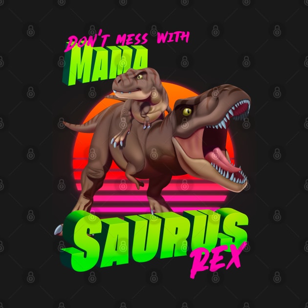 Mamasaurus Rex by Ildegran-tees