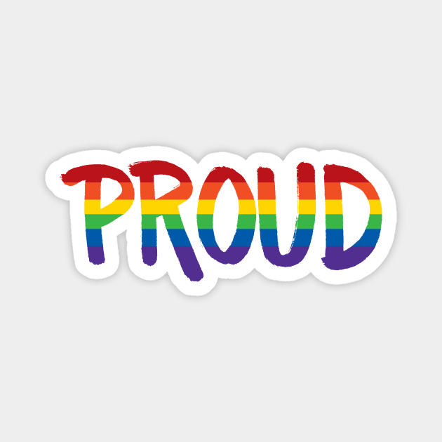 Proud - Rainbow Magnet by Jo Tyler