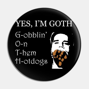 YES, I'M GOTH Pin