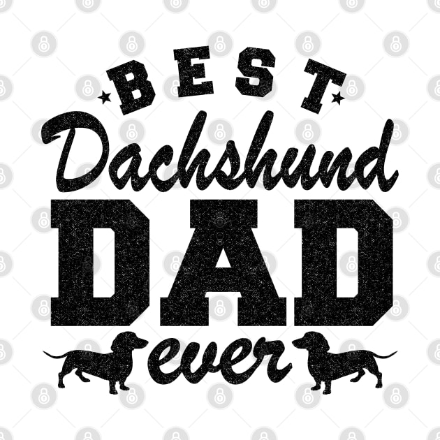 Best Dachshund Dad Ever Funny Dachshund by Kuehni