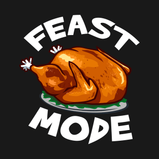 Feast Mode T-Shirt