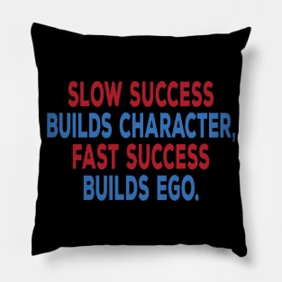 Success builds character motivational men tshirt Pillow