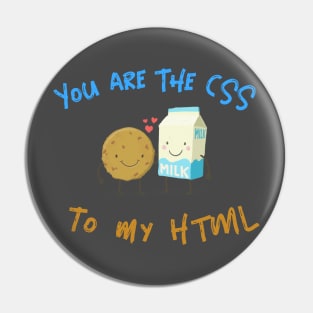 "You are the CSS to my HTML" Pin