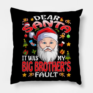 Dear Santa It Was My Big Brothers Fault Christmas Funny Chirtmas Gift Pillow