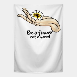 Be a flower not a weed Vintage Quotes Tapestry