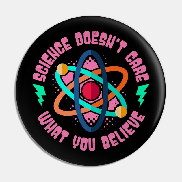 Science Doesn’t Care Pin by BankaiChu