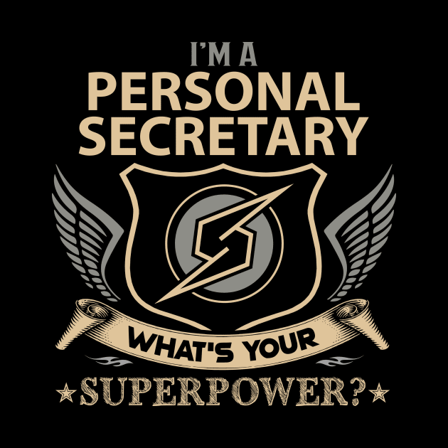 Personal Secretary T Shirt - Superpower Gift Item Tee by Cosimiaart