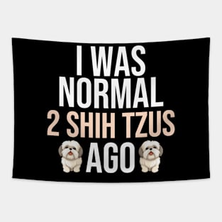 I Was Normal Shih Tzus Ago Tapestry