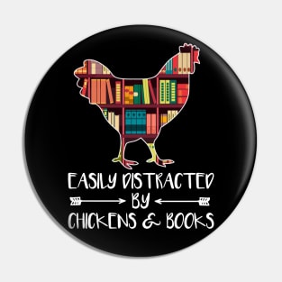 Easily Distracted by Chickens and Books - Gift for Chicken Book Lover Pin