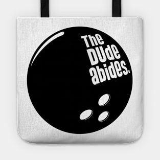 THE DUDE ABIDES. Tote