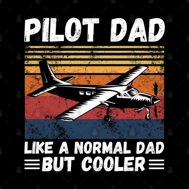 Pilot Dad Like A Normal Dad But Cooler, Retro Sunset Pilot Dad by JustBeSatisfied