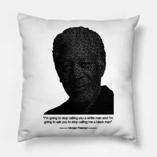 Morgan Freeman Quote on Stopping Racism Pillow