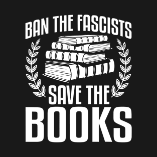 Funny Ban Fascists Save The Books Vintage For The Book Lover T-Shirt