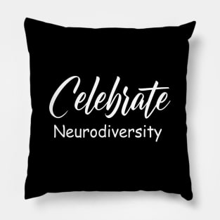 Celebrate Neurodiversity Shirt Mental Health Awareness Mental Pillow