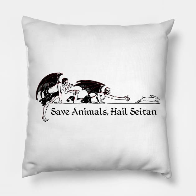 Save Animals, Hail Seitan Pillow by Soycrates