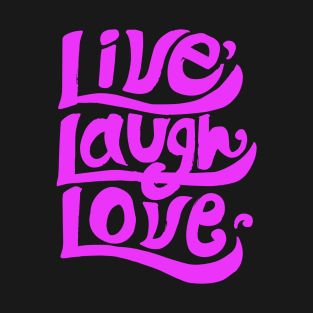 Live laugh Love Inspiring Motivational Tee T-Shirt