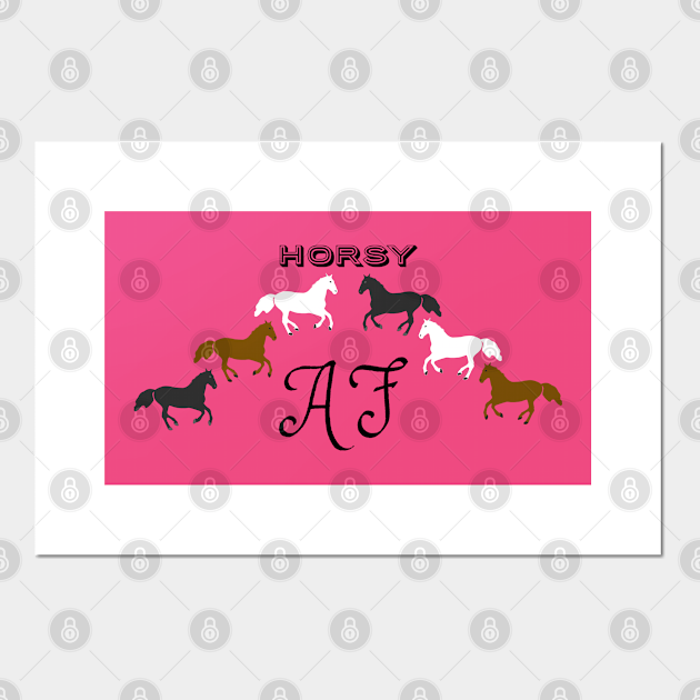 Horsy Af Funny Horse Lover Design Funny Horse Posters And Art Prints Teepublic