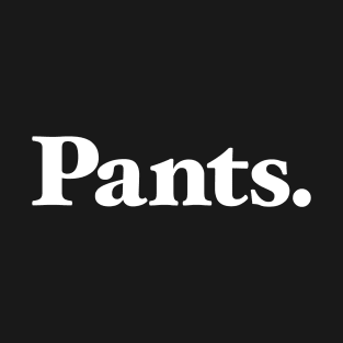 Pants T-Shirt