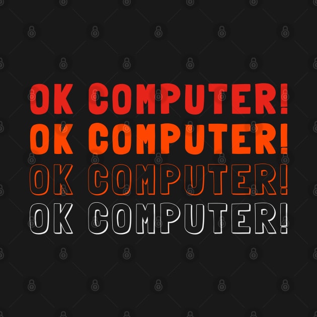 Ok Computer! by photographer1