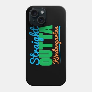 Straight outta Kindergarten Phone Case