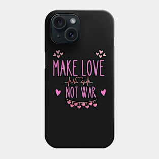 Make love not war Phone Case