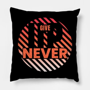 +Never give up Orange motivational Pillow