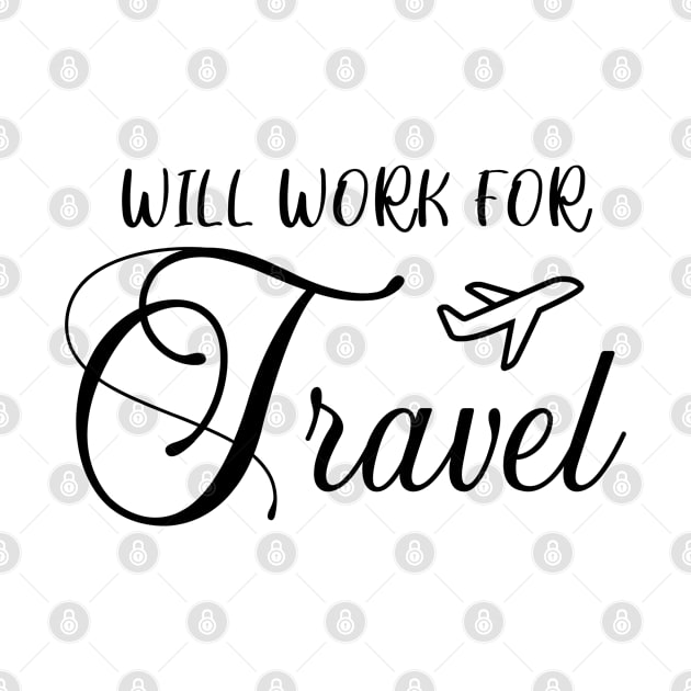 Will Work For Travel. Perfect present for mom mother dad father friend him or her by SerenityByAlex