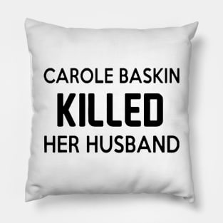Carole Baskin killed her husband Pillow