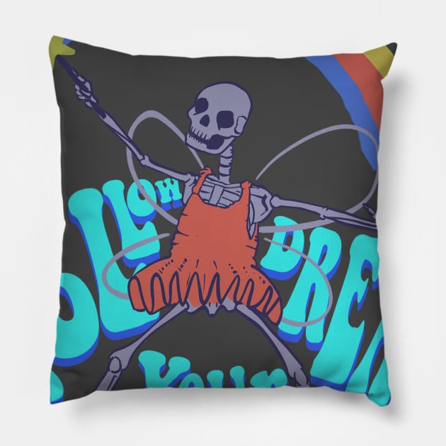 Follow your dreams Pillow by MeFO