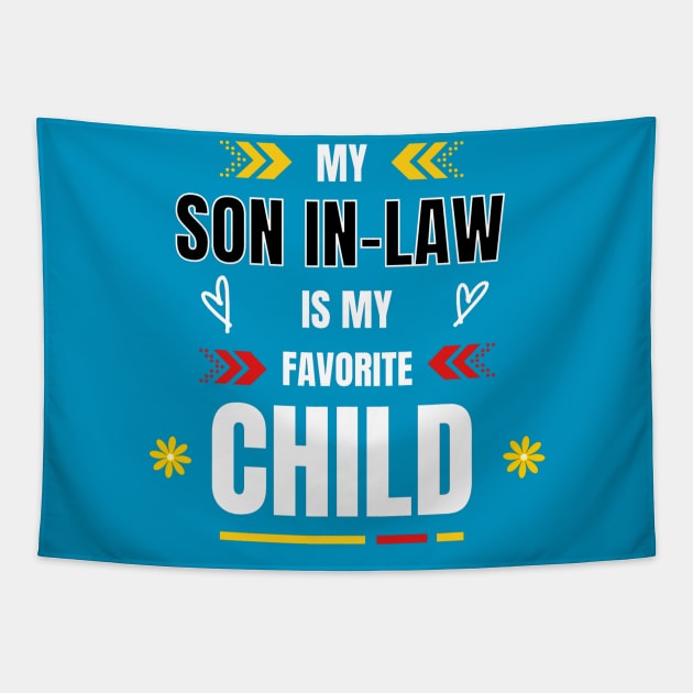 my son in law is my favorite child Tapestry by Pop on Elegance