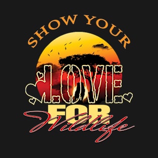 Show your love for wildlife T-Shirt