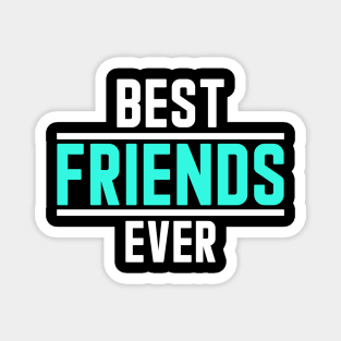 Best Friends Ever Magnet