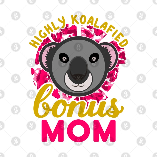 Highly Koalafied Bonus Mom Koala Cartoon Pink Yellow Text by JaussZ
