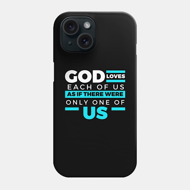 GOD LOVES EACH AND EVERYONE OF US Phone Case by Lin Watchorn 