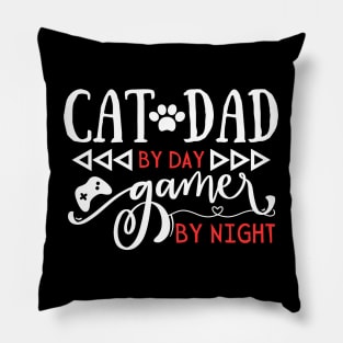 Funny Cat Dad Gift Idea Cat dad by day gamer by night Pillow