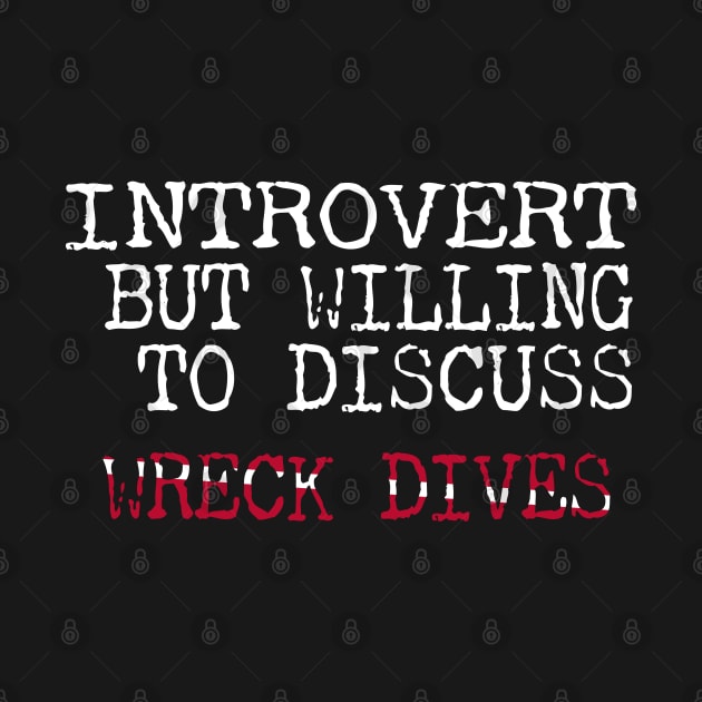 Dive Gear For Introvert But Willing To Discuss Wreck Scuba Diving by eighttwentythreetees
